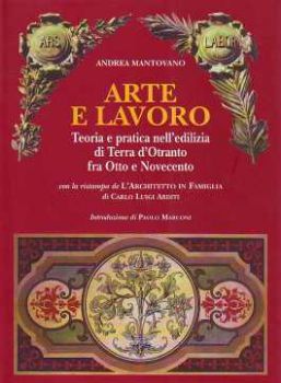 Visualizza i dettagli per Arte e Lavoro. Edilizia di Terra d'Otranto fra Ottocento e Novecento Immagine di Arte e Lavoro. Edilizia di Terra d'Otranto fra Ottocento e Novecento